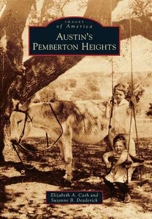 Austin's Pemberton Heights de Elizabeth A. Cash