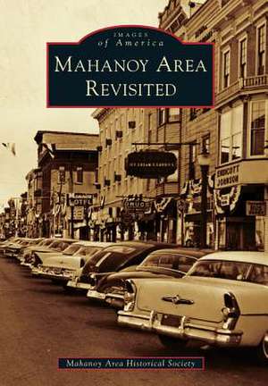 Mahanoy Area Revisited de The Mahanoy Area Historical Society