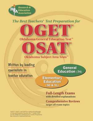 OGET/OSAT: Oklahoma General Education Test (Field 74), Oklahoma Subject Area Tests (Fields 50 & 51) de Staff of Research Education Association