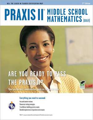 Praxis II Middle School Mathematics (0069) 2nd Ed. de Mel Friedman