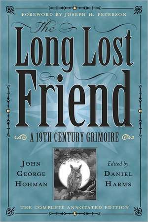 The Long Lost Friend: A 19th Century American Grimoire de John George Hohman