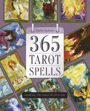 365 Tarot Spells de Sasha Graham