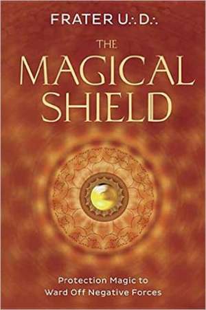 The Magical Shield de U.D. Frater