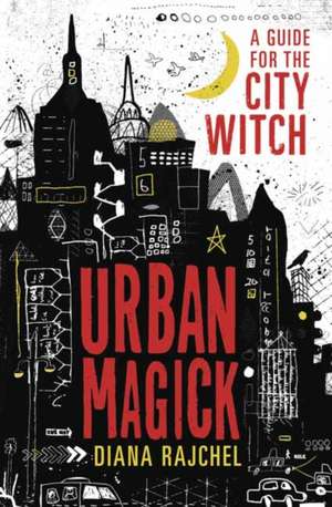 Urban Magick de Diana Rajchel