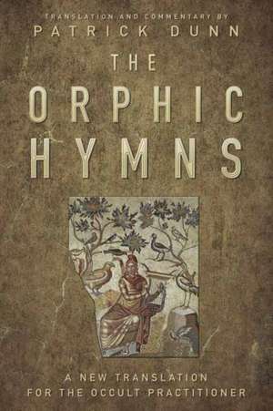 The Orphic Hymns de Patrick Dunn