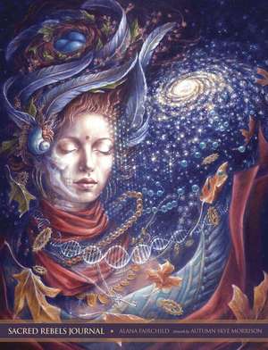 Sacred Rebels Journal de Alana Fairchild