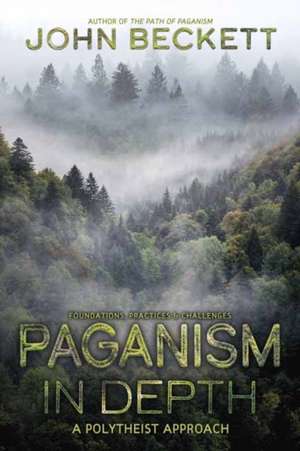 Paganism in Depth de John Beckett