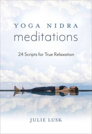 Yoga Nidra Meditations de Julie Lusk