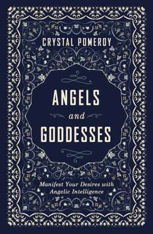 Angels and Goddesses de Crystal Pomeroy