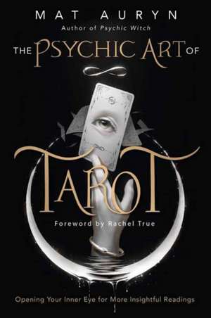 The Psychic Art of Tarot de Mat Auryn