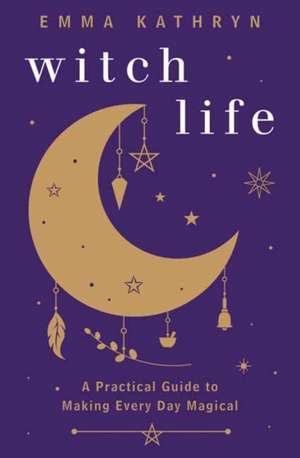 Witch Life de Emma Kathryn