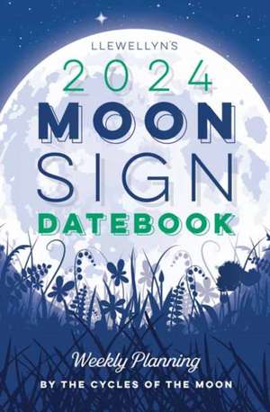 Llewellyn's 2024 Moon Sign Datebook de Llewellyn