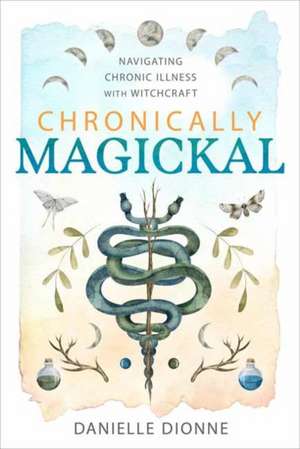 Chronically Magickal de Danielle Dionne