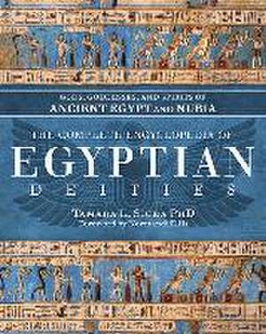 The Complete Encyclopedia of Egyptian Deities de Tamara L. Siuda