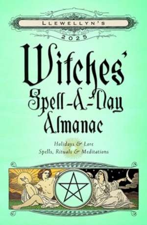 Llewellyn's 2025 Witches' Spell-A-Day Almanac de Llewellyn