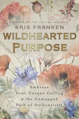 Wildhearted Purpose de Kris Franken