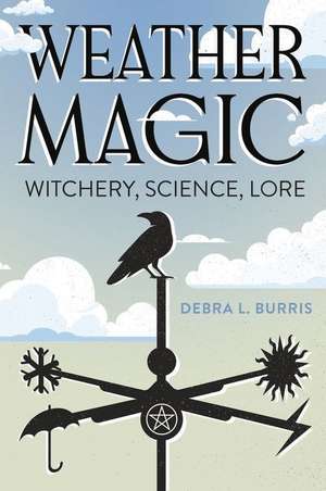 Weather Magic de Debra L Burris