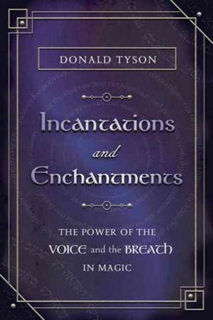 Incantations and Enchantments de Donald Tyson