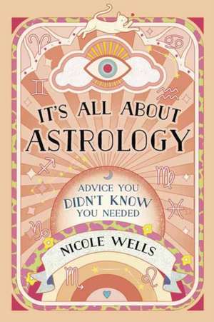 It's All about Astrology de Nicole Wells