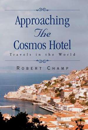 Approaching the Cosmos...Hotel de Robert Champ