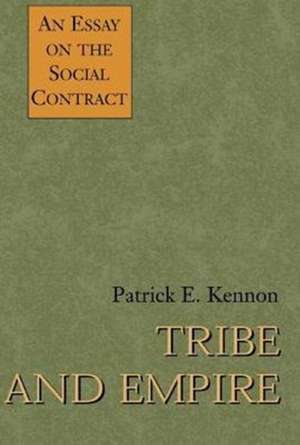 Tribe and Empire de Patrick E. Kennon