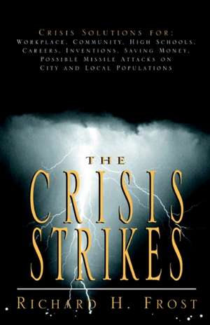 The Crisis Strikes de Richard H. Frost