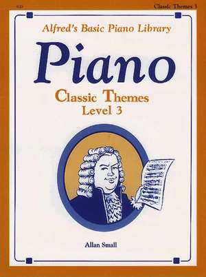 Alfred's Basic Piano Course Classic Themes, Bk 3 de Allan Small