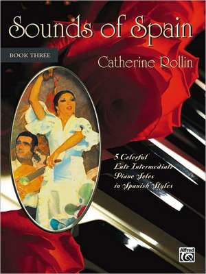 Sounds of Spain, Bk. 3 de Catherine Rollin