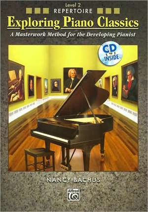 Exploring Piano Classics Repertoire, Level 2 de Nancy Bachus