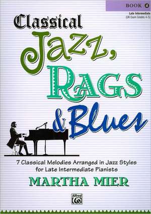 Classical Jazz Rags & Blues, Bk 4 de Martha Mier