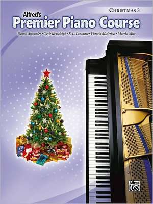 Premier Piano Course Christmas, Bk 3 de Dennis Alexander