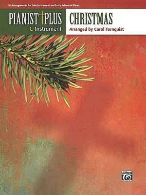 Pianist Plus -- Christmas: 10 Arrangements for Solo Instrument and Early Advanced Piano de Carol Tornquist