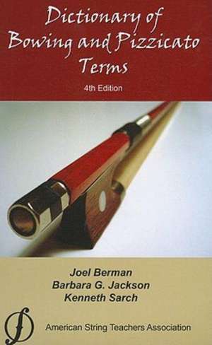 Dictionary of Bowing and Pizzicato Terms de Joel Berman