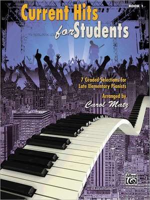 Current Hits for Students, Bk 1: 7 Graded Selections for Late Elementary Pianists de Alfred Publishing