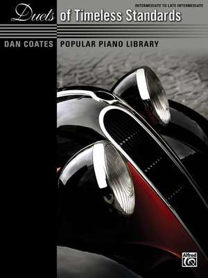 Dan Coates Popular Piano Library -- Duets of Timeless Standards de Dan Coates