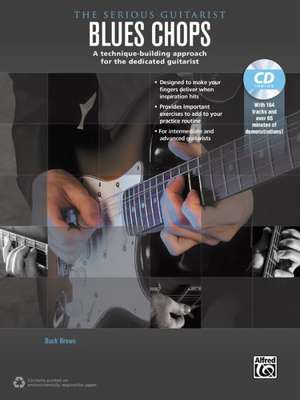 The Serious Guitarist -- Blues Chops: A Technique-Building Approach for the Dedicated Guitarist, Book & MP3 CD de Buck Brown