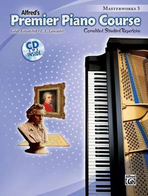 Premier Piano Course Masterworks, Bk 3: Correlated Standard Repertoire, Book & CD de Gayle Kowalchyk