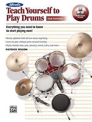 Alfred's Teach Yourself to Play Drums: Everything You Need to Know to Start Playing Now!, Book, CD, & DVD de Patrick Wilson