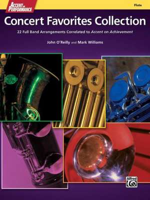 Accent on Performance Concert Favorites Collection: 22 Full Band Arrangements Correlated to Accent on Achievement (Flute) de John O'Reilly