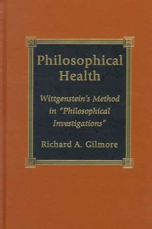 Philosophical Health de Richard A. Gilmore