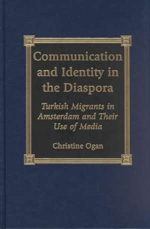 Communication and Identity in the Diaspora de Christine L. Ogan