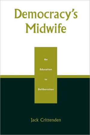 Democracy's Midwife de Jack Crittenden