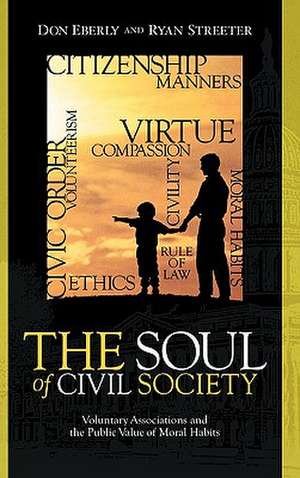 The Soul of Civil Society de Don E. Eberly