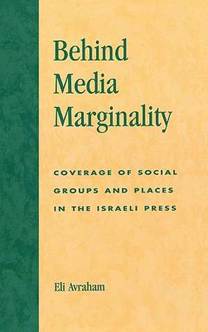 Behind Media Marginality de Eli Avraham