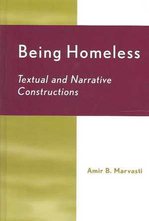 Being Homeless de Amir B. Marvasti