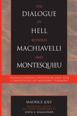 The Dialogue in Hell Between Machiavelli and Montesquieu de Maurice Joly