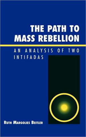 The Path to Mass Rebellion de Ruth Margolies Beitler