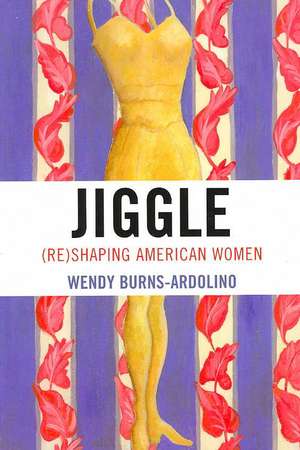 Jiggle de Wendy A. Burns-Ardolino