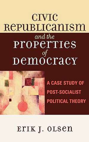 Civic Republicanism and the Properties of Democracy de Erik J. Olsen