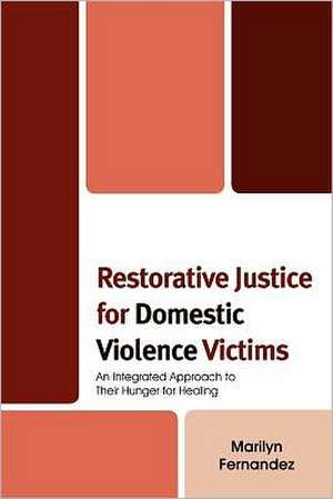 Restorative Justice for Domestic Violence Victims de Marilyn Fernandez